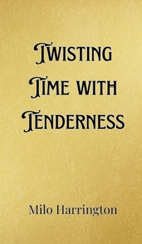 Hardcover Twisting Time with Tenderness Book