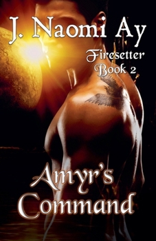 Amyr's Command - Book #2 of the Firesetter