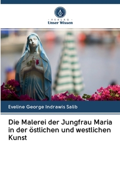 Paperback Die Malerei der Jungfrau Maria in der östlichen und westlichen Kunst [German] Book