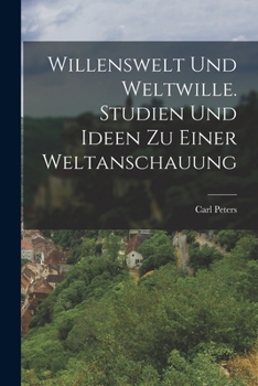 Paperback Willenswelt und Weltwille. Studien und Ideen zu einer Weltanschauung [German] Book