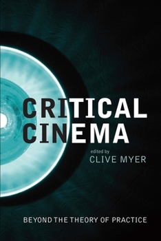 Paperback Critical Cinema: Beyond the Theory of Practice Book