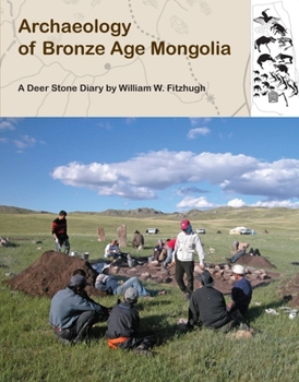 Paperback Archaeology of Bronze Age Mongolia: A Deer Stone Diary Book