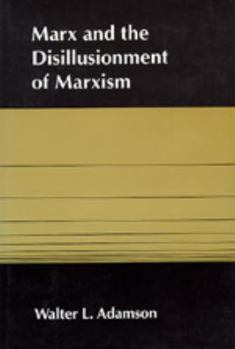 Hardcover Marx and the Disillusionment of Marxism Book