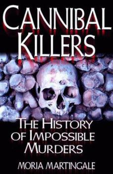 Paperback Cannibal Killers: The History of Impossible Murders Book