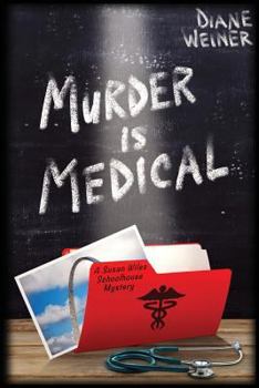 Paperback Murder Is Medical: A Susan Wiles Schoolhouse Mystery Book