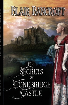 Paperback The Secrets of Stonebridge Castle: A Gothic tale of Ghosts, Murder, and Lost Love Book