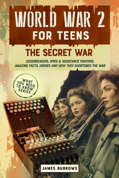 Paperback World War 2 for Teens - The Secret War. Codebreakers, Spies & Resistance Fighters Book