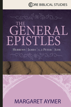 Paperback The General Epistles: Hebrews; James; 1, 2 Peter; Jude Book