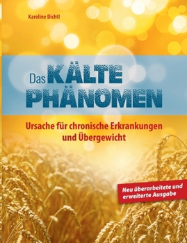 Paperback Das Kältephänomen: Ursache für chronische Erkrankungen und Übergewicht [German] Book