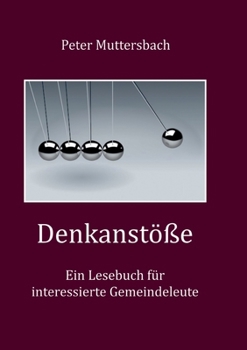 Paperback Denkanstöße: Ein Lesebuch für interessierte Gemeindeleute [German] Book