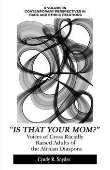 Hardcover "Is That Your Mom?": Voices of Cross Racially Raised Adults of The African Diaspora Book
