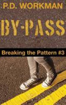 By-Pass - Book #3 of the Breaking the Pattern