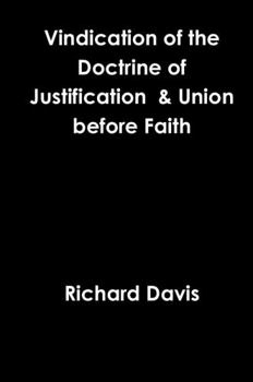 Hardcover Vindication of the Doctrine of Justification & Union before Faith Book