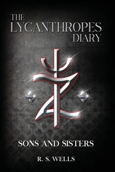 Paperback The Lycanthropes Diary: Volume I: Sons and Sisters Book