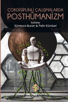 Paperback Çokdisiplinli Çalışmalarda Posthümanizm [Turkish] Book