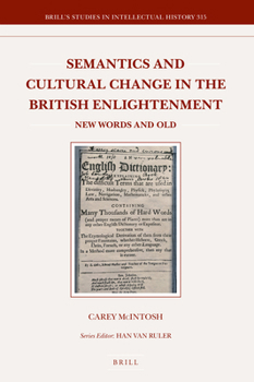Hardcover Semantics and Cultural Change in the British Enlightenment: New Words and Old Book