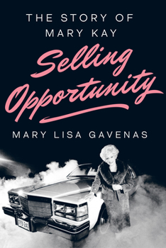 Selling Opportunity: The Story of Mary Kay