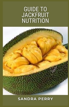 Guide to Jackfruit Nutrition: Jackfruit is a popular meat substitute but contains little protein.