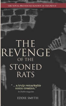 Paperback The Revenge Of The Stoned Rats: The Novel Previously Known As The Prince Book