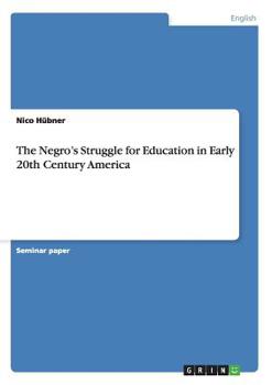 Paperback The Negro's Struggle for Education in Early 20th Century America Book