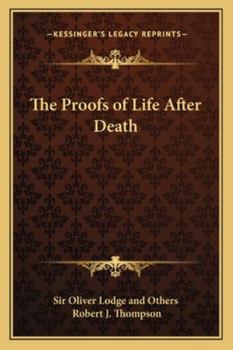 The Proofs of Life After Death: A Collection of Opinions as to Future Life