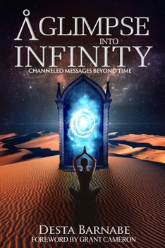 Paperback A Glimpse into Infinity: Channeled Messages Beyond Time Book