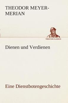 Paperback Dienen und Verdienen, eine Dienstbotengeschichte [German] Book