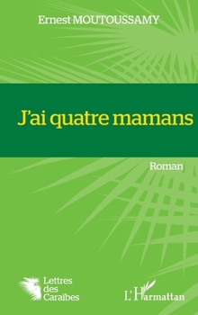 Paperback J'ai quatre mamans [French] Book