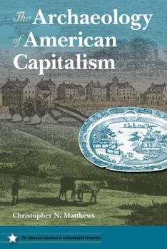 Paperback The Archaeology of American Capitalism Book