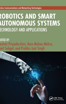 Hardcover Robotics and Smart Autonomous Systems: Technology and Applications Book