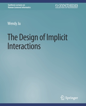 Paperback The Design of Implicit Interactions Book