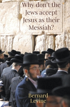 Paperback Why Don't The Jews Accept Jesus As Their Messiah? Book