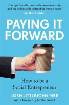 Paperback Paying It Forward: How to Be A Social Entrepreneur Book