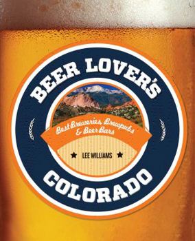 Paperback Beer Lover's Colorado (Beer Lovers Series) Book
