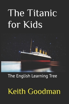 Paperback The Titanic for Kids: The English Learning Tree Book