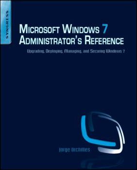 Paperback Microsoft Windows 7 Administrator's Reference: Upgrading, Deploying, Managing, and Securing Windows 7 Book