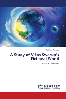 A Study of Vikas Swarup's Fictional World