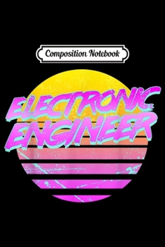 Composition Notebook: Vintage Retro Electronic Engineer  Journal/Notebook Blank Lined Ruled 6x9 100 Pages
