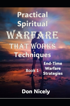 Paperback Practical Spiritual Warfare That Works: End Time Warfare strategies Book