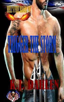 Trigger the Storm - Book #3 of the Hell's Fire Riders MC