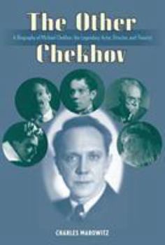 Hardcover The Other Chekhov: A Biography of Michael Chekhov, the Legendary Actor, Director & Theorist Book