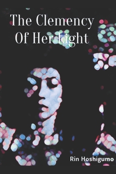 Paperback The Clemency Of Her Light Book