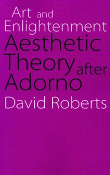 Paperback Art and Enlightenment: Aesthetic Theory After Adorno Book