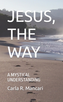 Paperback Jesus, the Way: A Mystical Understanding Book