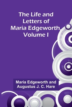 Paperback The Life and Letters of Maria Edgeworth, Volume I Book