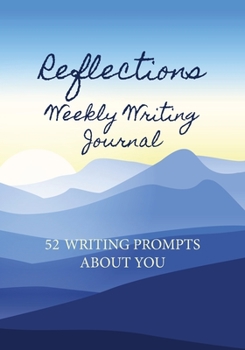 Paperback Reflections Weekly Writing Journal: 52 Writing Prompts about You Book