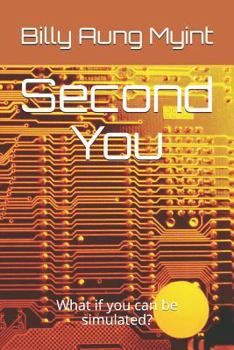 Paperback Second You: What If You Can Be Simulated? Book