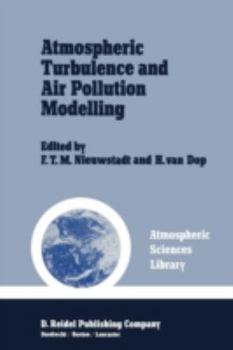 Paperback Atmospheric Turbulence and Air Pollution Modelling: A Course Held in the Hague, 21-25 September, 1981 Book