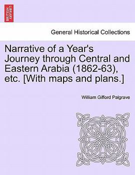 Narrative of a Years Journey through Central and Eastern Arabia (1862-63): Vol. II