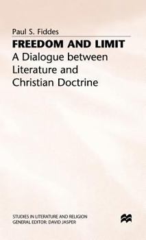 Hardcover Freedom and Limit: A Dialogue Between Literature and Christian Doctrine Book